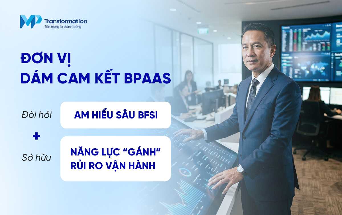 Vì sao chỉ đơn vị am hiểu sâu BFSI mới dám cam kết BpaaS?