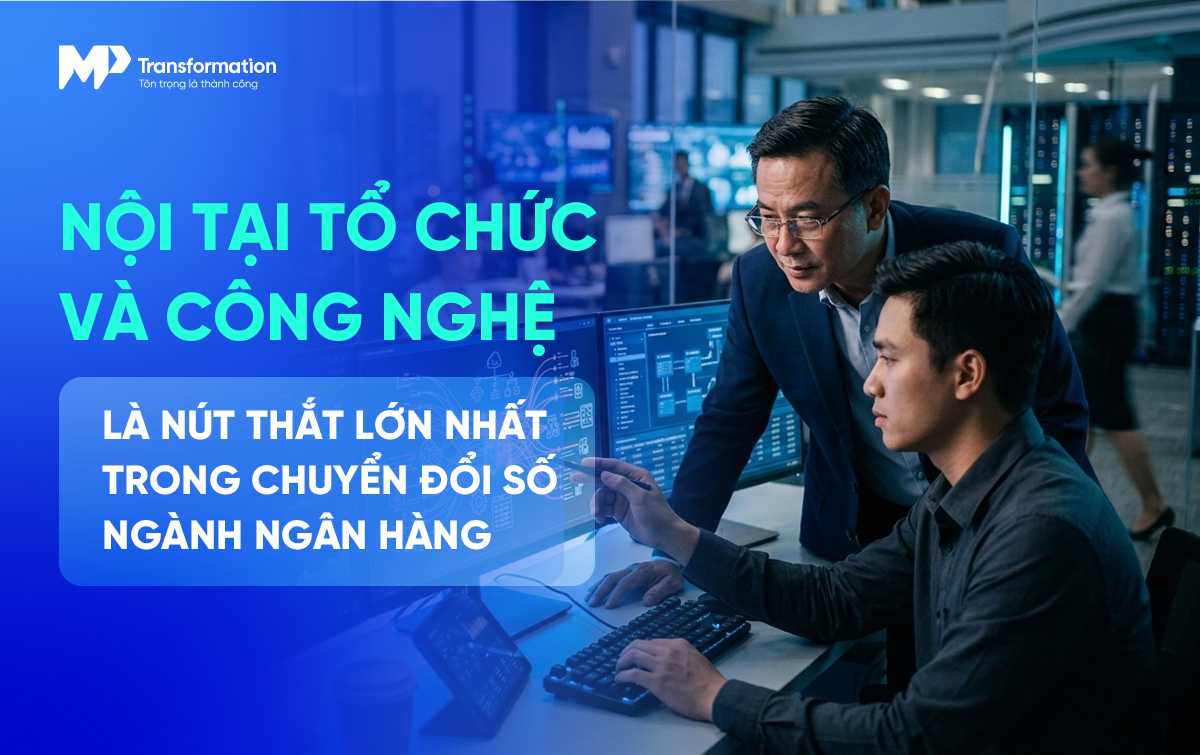 Khó khăn trong chuyển đổi số ngân hàng từ nội tại của tổ chức và công nghệ lõi