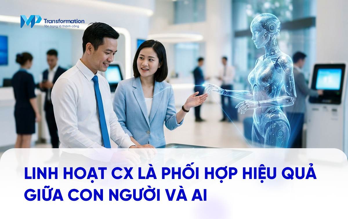 Sự linh hoạt – “vũ khí” mới trong vận hành CX ngành tài chính
