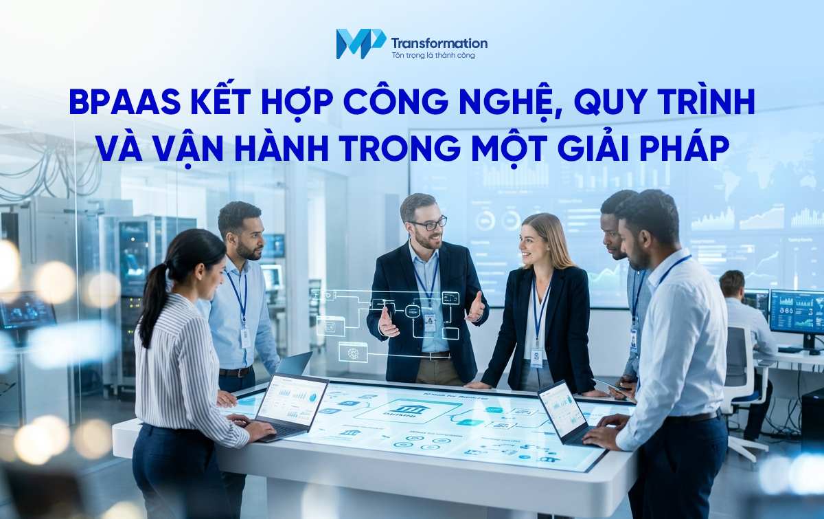 BPaaS là gì và vì sao phù hợp để thay thế POC truyền thống?