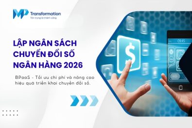 Hướng dẫn lập ngân sách cho dự án chuyển đổi số ngân hàng 2026