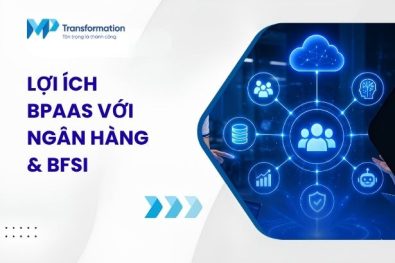 9 lợi ích của BPaaS đối với ngân hàng và ngành BFSI