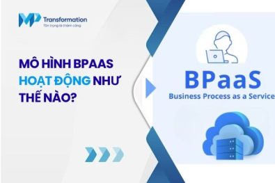 Mô hình BPaaS hoạt động như thế nào cho doanh nghiệp?
