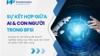 su ket hop giua ai va con nguoi trong bfsi 6
