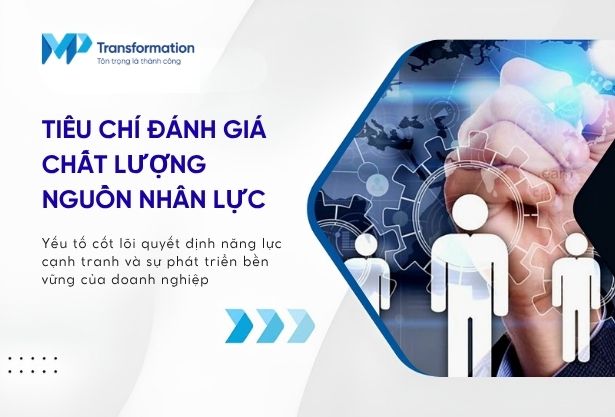 Tiêu chí đánh giá chất lượng nguồn nhân lực