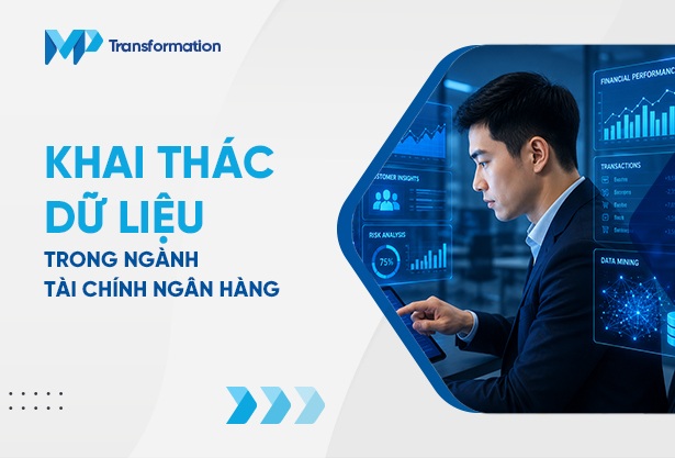 Khai thác dữ liệu ngành tài chính ngân hàng hiệu quả