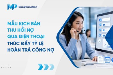 Mẫu kịch bản thu hồi nợ qua điện thoại thúc đẩy tỷ lệ hoàn trả công nợ