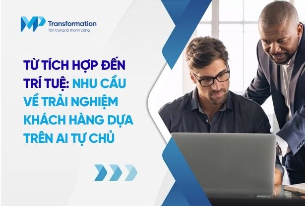 Nhu cầu về trải nghiệm khách hàng dựa trên AI tự chủ