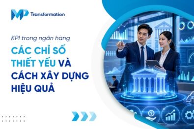KPI trong ngân hàng là gì? Các nhóm chỉ số phổ biến nhất