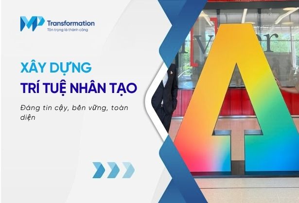 Xây dựng trí tuệ nhân tạo đáng tin cậy, bền vững và toàn diện