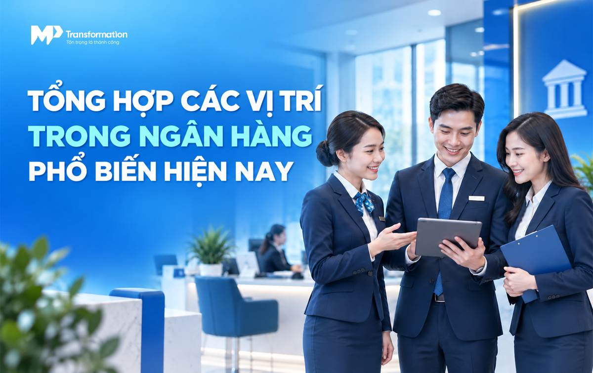 Tổng hợp các vị trí trong ngân hàng phổ biến hiện nay