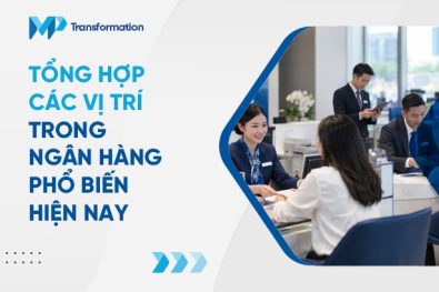 Tổng hợp các vị trí trong ngân hàng phổ biến hiện nay