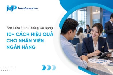 10+ cách tìm kiếm khách hàng tín dụng hiệu quả