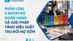 5 nhóm nợ ngân hàng: Nhóm nào thuộc nợ xấu?