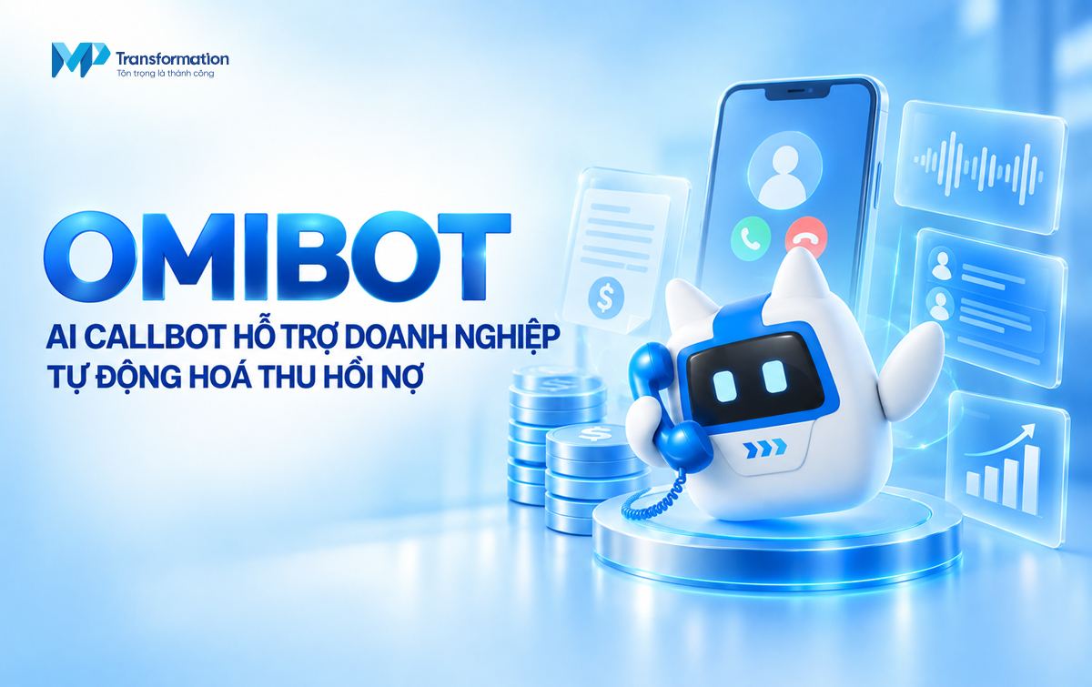 OmiBOT - AI Callbot hỗ trợ doanh nghiệp tự động hoá thu hồi nợ