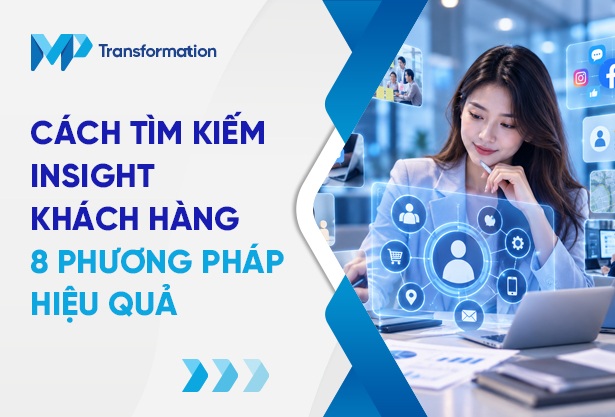 Cách tìm kiếm insight khách hàng hiệu quả từ dữ liệu