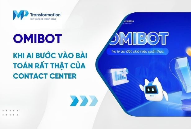 omibot khi ai buoc vao nhung bai toan rat that cua contact center 7